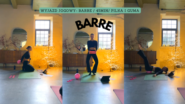 Barre 45 min- wyjazd jogowy